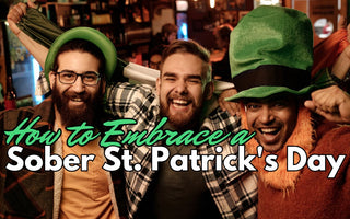 How to Embrace a Sober St. Patrick's Day: Your Guide to Celebrating Alcohol-Free - Sobervation
