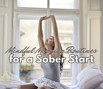 Mindful Morning Routines for a Sober Start - Sobervation