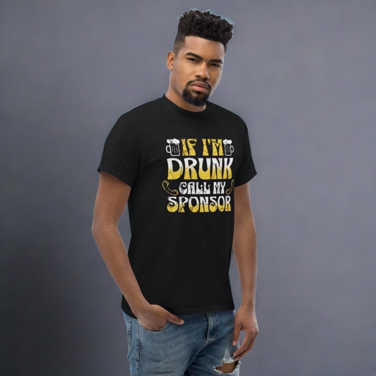 Maintain Sobriety with a Casual Touch of Humor: If I'm Drunk, Call My Sponsor Men's Classic Tee - | Sobervation