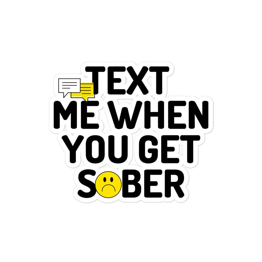 Text Me When You Get Sober Sticker - Sobervation