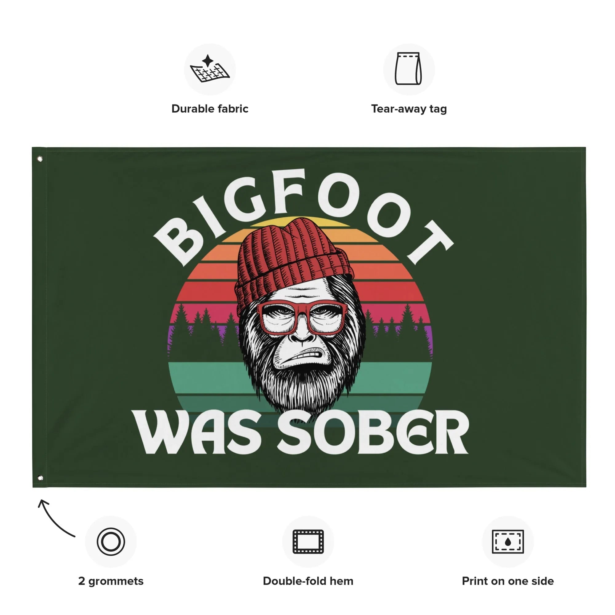 Bigfoot Was Sober Wall Flag - | Sobervation