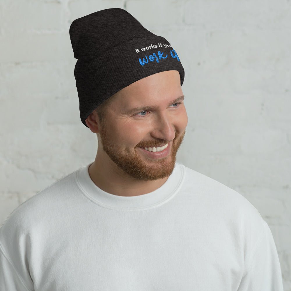 It Works If You Work It - Embroidered Beanie - | Sobervation