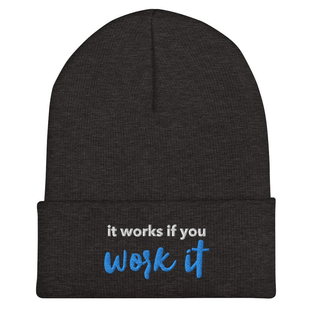 It Works If You Work It - Embroidered Beanie - Dark Grey | Sobervation
