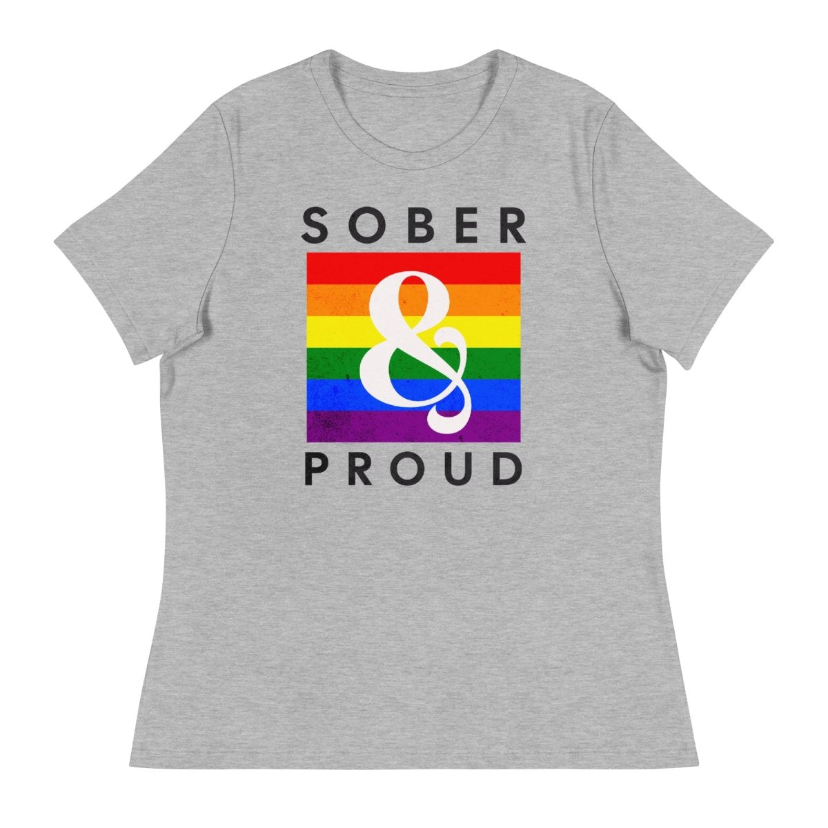 Sober & Proud Rainbow Women's Relaxed Tee - Sobervation