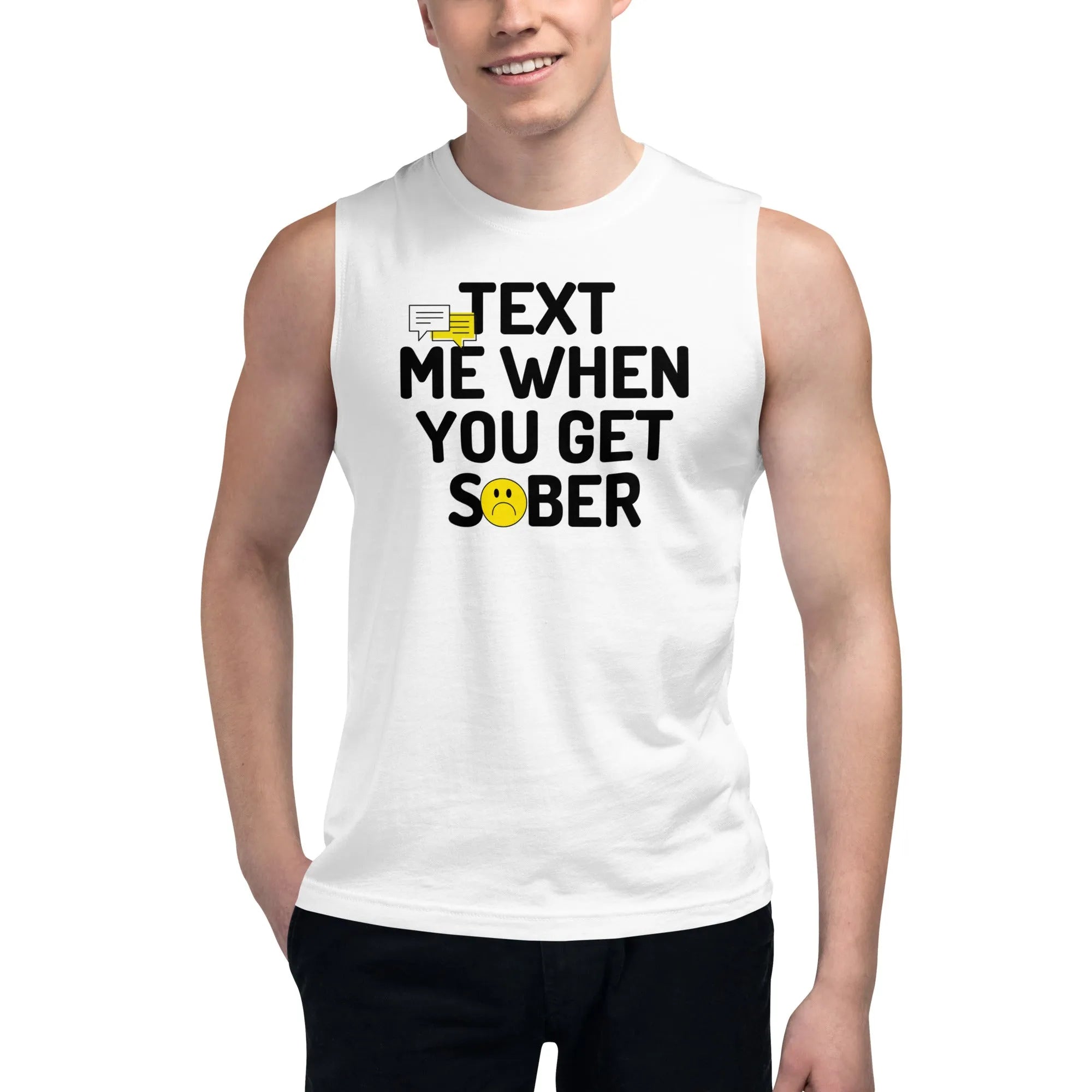 Text Me When You Get Sober - Muscle Shirt - Sobervation