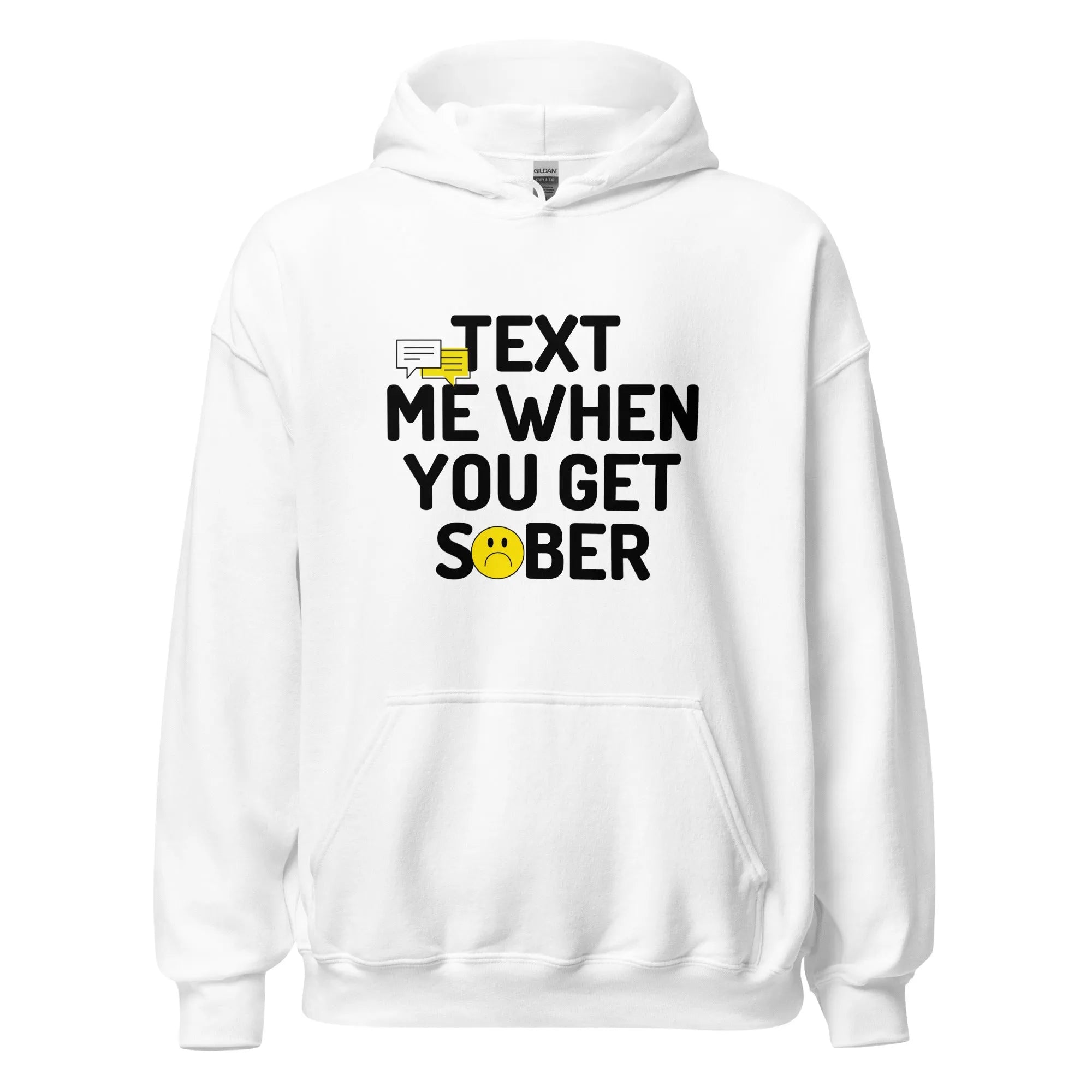 Text Me When You Get Sober! - Unisex Hoodie - Sobervation
